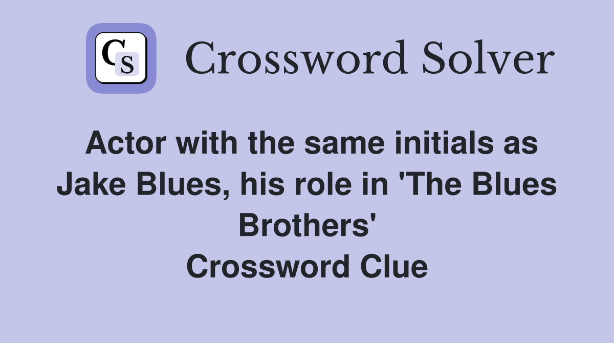 Actor with the same initials as Jake Blues, his role in 'The Blues